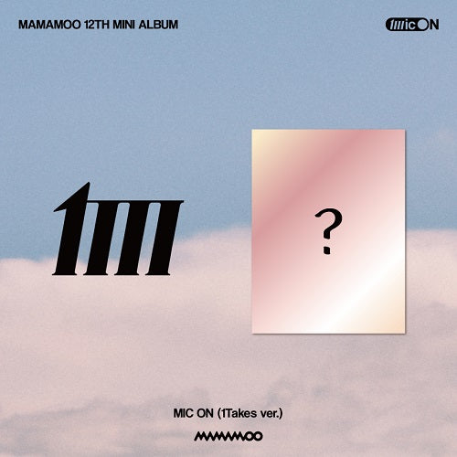 MAMAMOO - MIC ON, 1 Takes Ver.